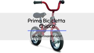 Scopri di più sull'articolo Bicicletta senza pedali Chicco: Guida 2023 con Migliori Offerte ed Opinioni