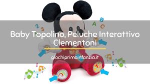 Scopri di più sull'articolo Baby Topolino, Peluche Interattivo Clementoni: Recensione Completa