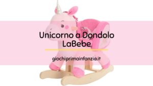 Scopri di più sull'articolo Unicorno a Dondolo labebe: Recensione Completa