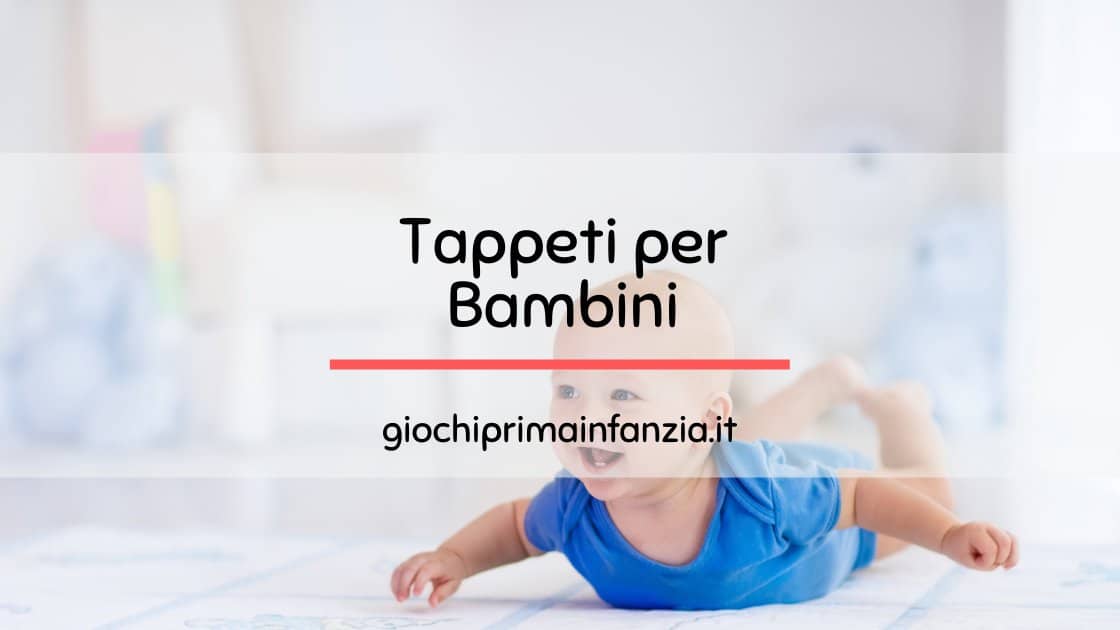Al momento stai visualizzando Tappeto per Bambini: Guida all’Acquisto Aggiornata al 2023