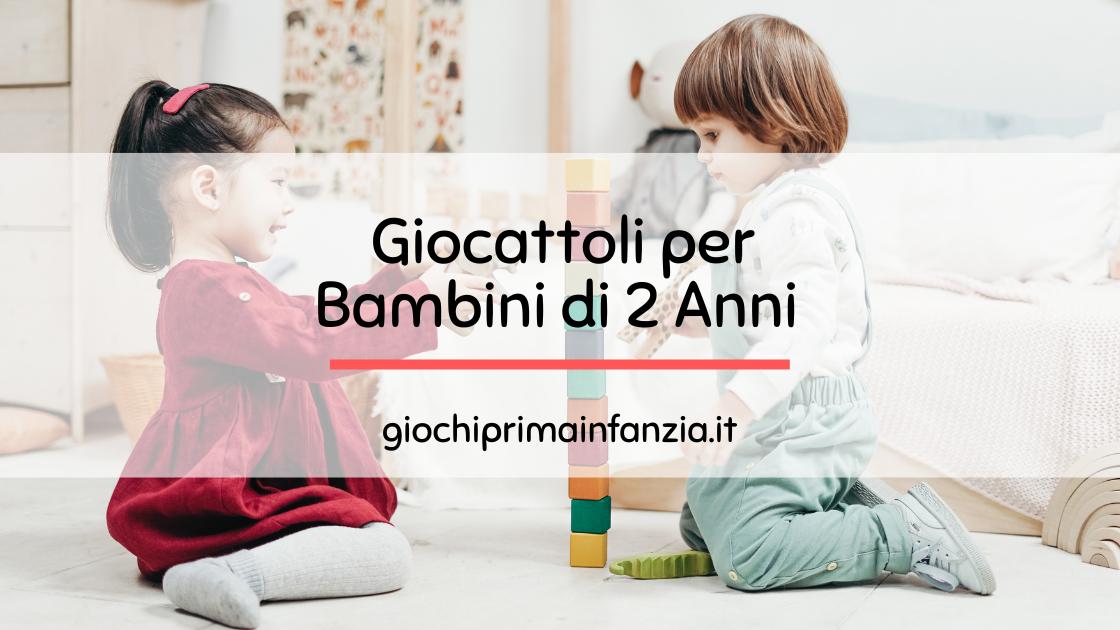 I migliori giocattoli per i bambini di 2 anni