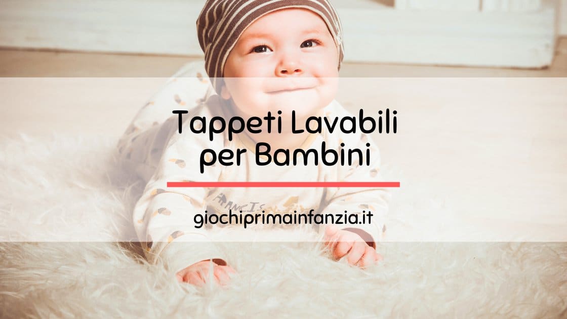 Al momento stai visualizzando Tappeti Lavabili per Bambini: Guida 2024 Completa con Recensioni ed Opinioni