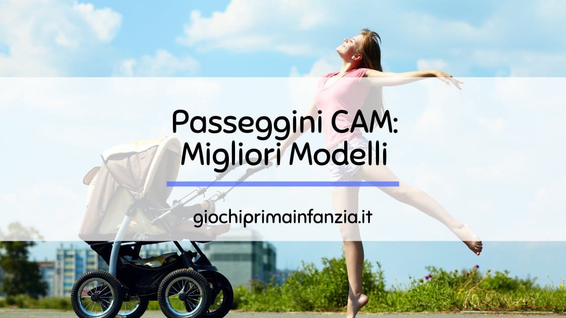 Scopri di più sull'articolo Passeggini CAM: Migliori Offerte 2024 con Prezzi ed Opinioni