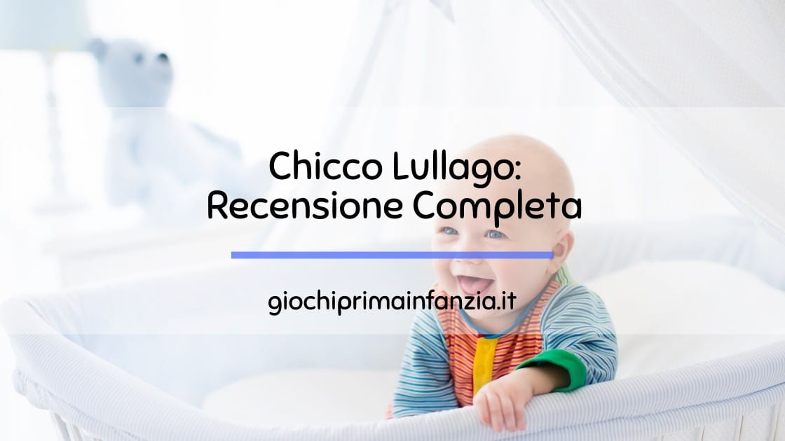 Al momento stai visualizzando Culla Chicco Lullago: Recensione Zip Lemon Drop e Zip&Go con Migliori Offerte 2024