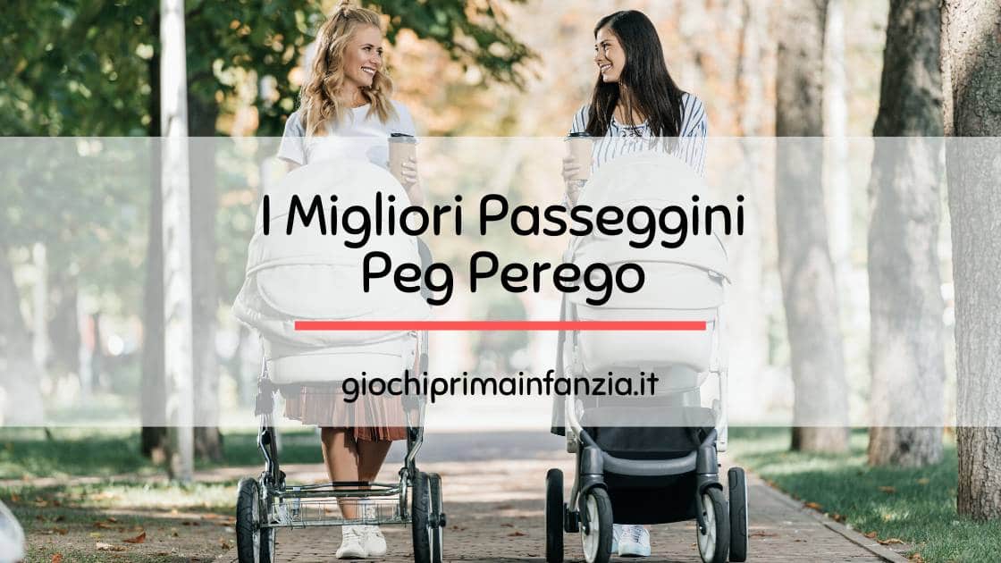 Scopri di più sull'articolo Passeggini Peg Perego: Guida Completa con Recensioni, Opinioni e Migliori Offerte