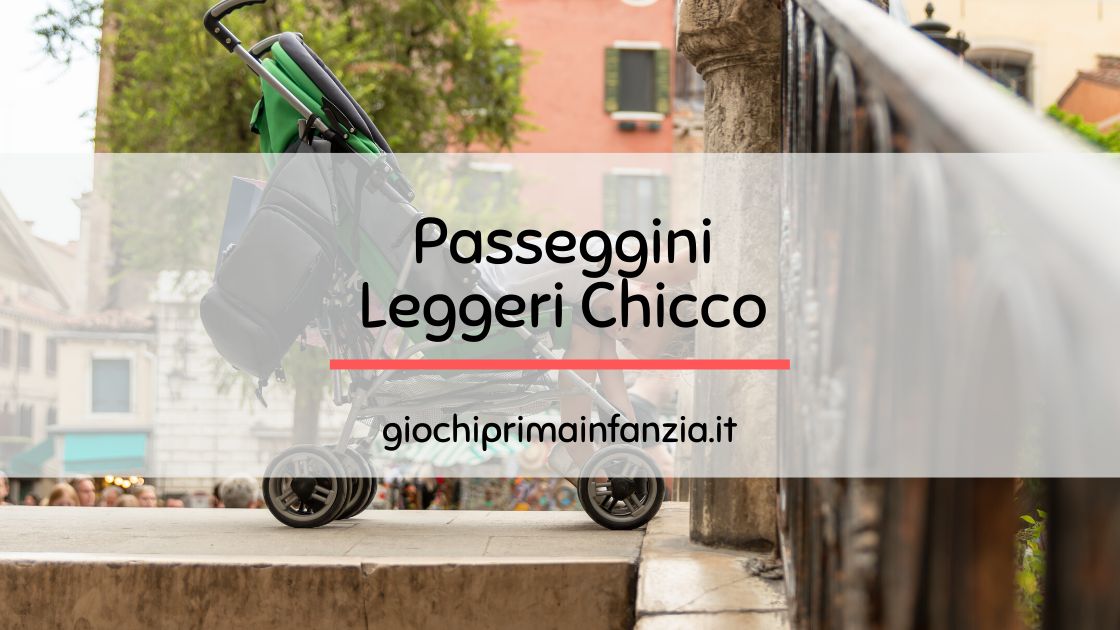 Read more about the article Passeggini Leggeri Chicco: Guida alle Migliori Offerte 2022 con Prezzi ed Opinioni