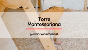 Scopri di più sull'articolo Torre Montessoriana: Cos’è e Come scegliere una Learning Tower
