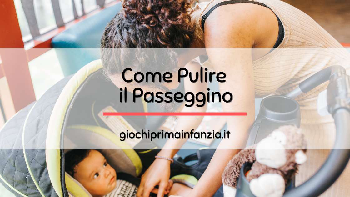 Read more about the article Come pulire il Passeggino: Guida alla Manutenzione
