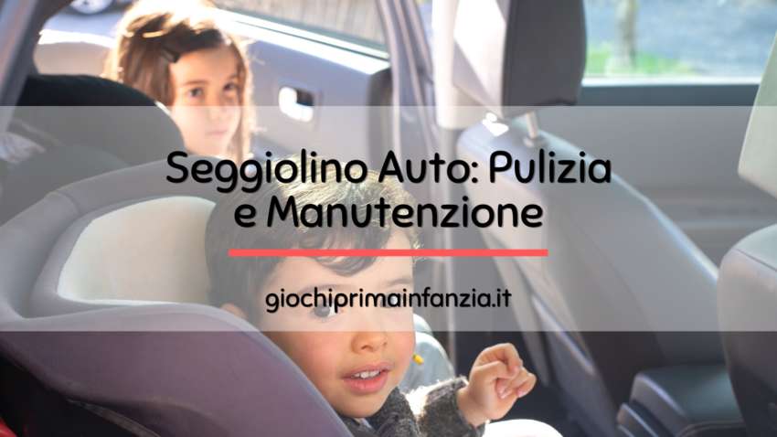 Read more about the article Come Pulire e Sanificare il Seggiolino Auto: Guida Completa
