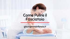 Read more about the article Come Pulire ed Igienizzare un Fasciatoio Neonato: Guida Completa